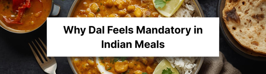 Why Dal Feels Mandatory in Indian Meals