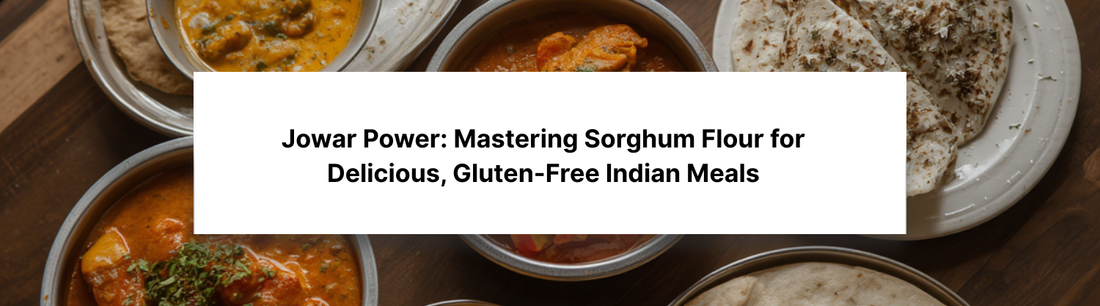 Jowar Power: Mastering Sorghum Flour for Delicious, Gluten-Free Indian Meals