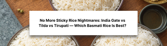 No More Sticky Rice Nightmares: India Gate vs Tilda vs Tirupati — Which Basmati Rice Is Best?