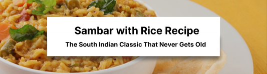 Sambar with Rice Recipe: The South Indian Classic That Never Gets Old