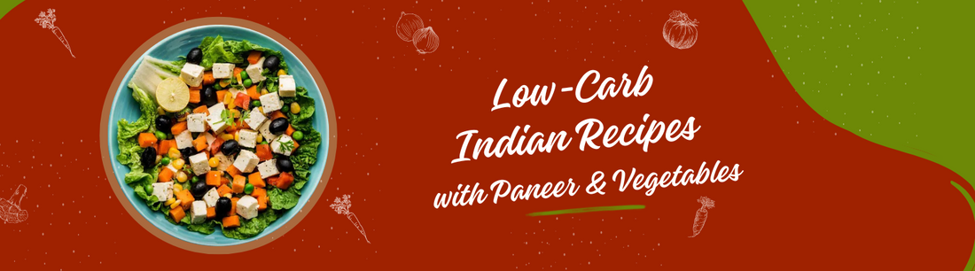 Low Carb Indian Recipes with paneer